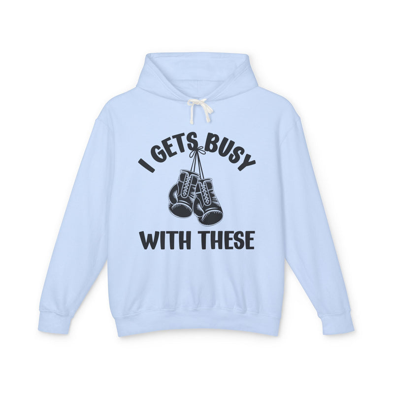 I Gets Busy With These — Bold Boxer Statement Hoodie
