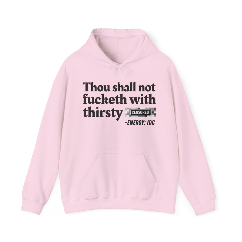 Thou Shall Not Fucketh With Thirsty Bitches
