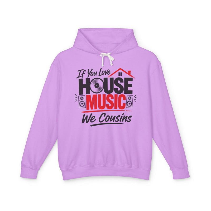 If You Love House Music We Cousins - House Music Lovers Hoodie