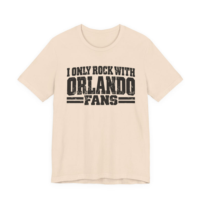 I Only Rock With Orlando Fans — T-Shirt alternate view 5: I ONLY ROCK WITH ORLANDO FANS in bold statement lettering. Street Talk Designs sports statement apparel.