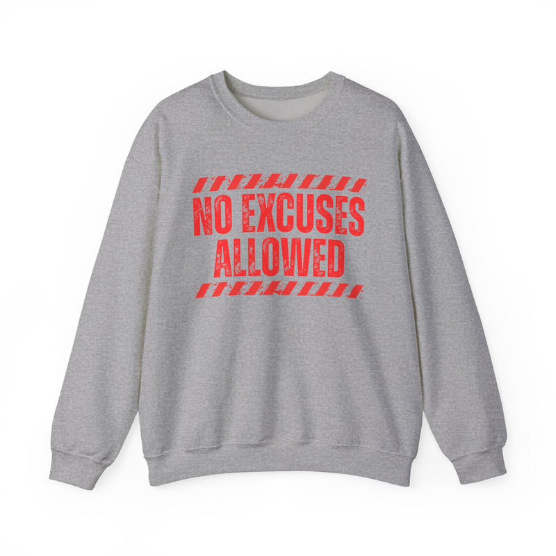 No Excuses Allowed - Sweatshirt