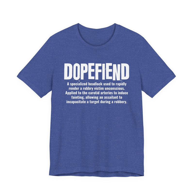 Dopefiend— Prison Slang Definition T-Shirt
