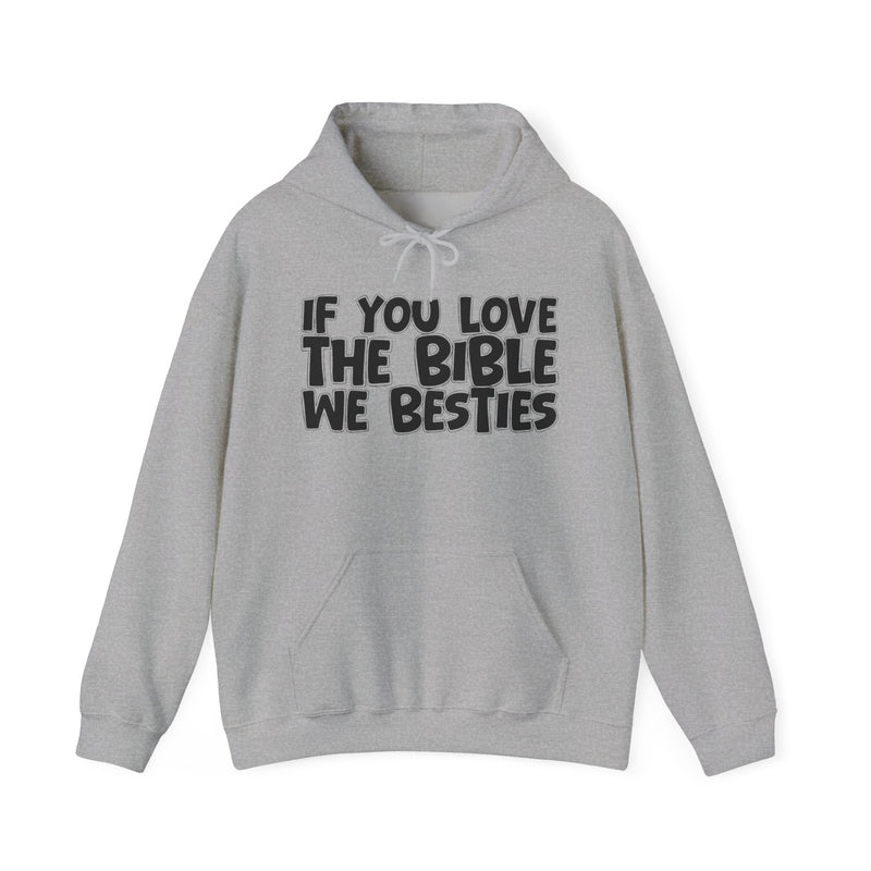 If You Love The Bible We Besties —— Inspirational Faith Hoodie