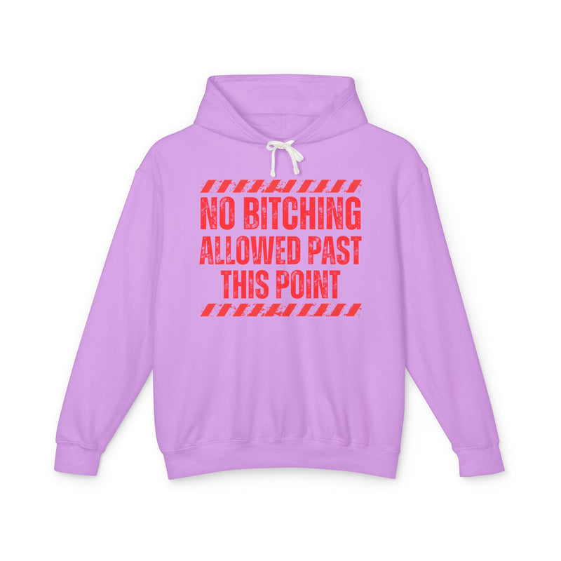 No Bitching Allowed Past This Point — Hoodie alternate view 5: NO BITCHING ALLOWED PAST THIS POINT in bold statement lettering. Street Talk Designs humor statement apparel.