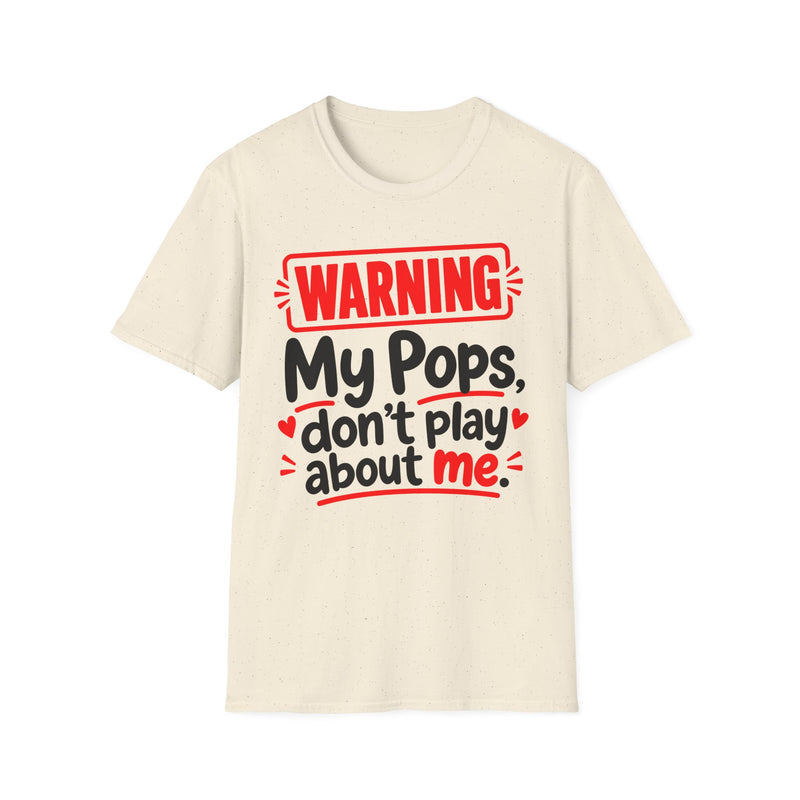 Warning — My Pops Don’t Play About Me — T-Shirt back view: lettering reading 'WARNING MY POPS DON'T PLAY ABOUT ME'. Street Talk Designs family statement apparel.
