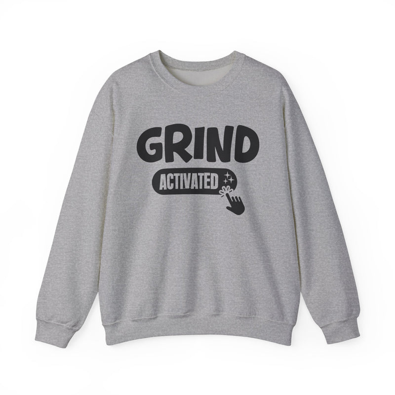 Grind Activated — Motivational Sweatshirt