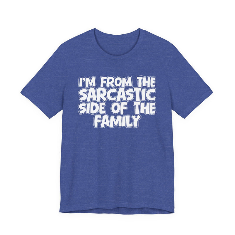 I'm From The Sarcastic Side of the Family