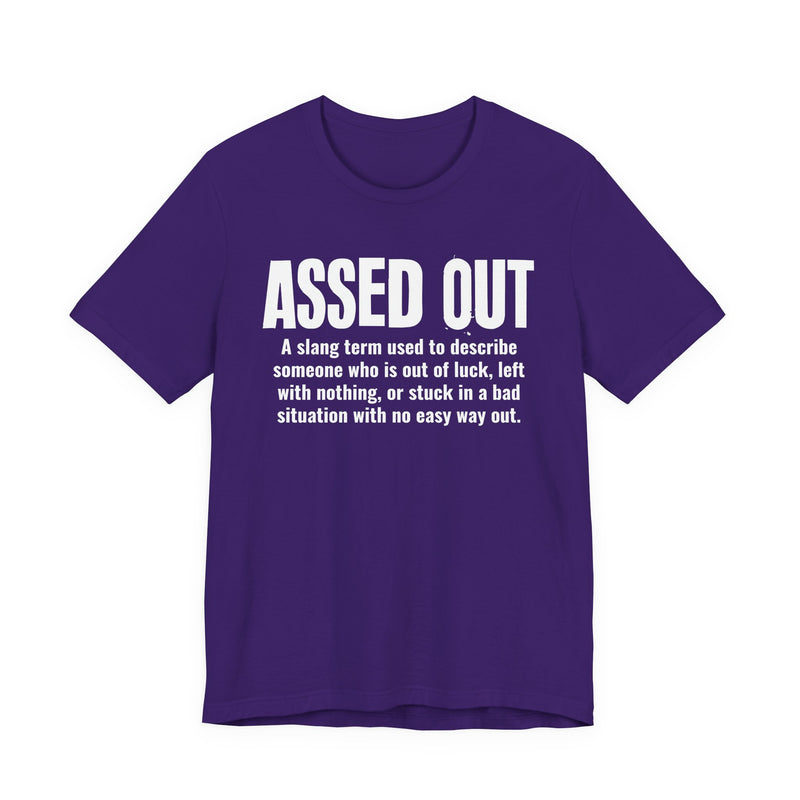 Assed Out — Urban Slang Definition T-Shirt