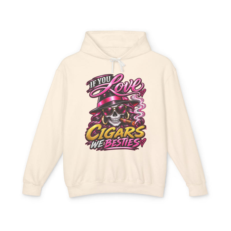 If You Love Cigars We Besties — Vintage Smokers Hoodie