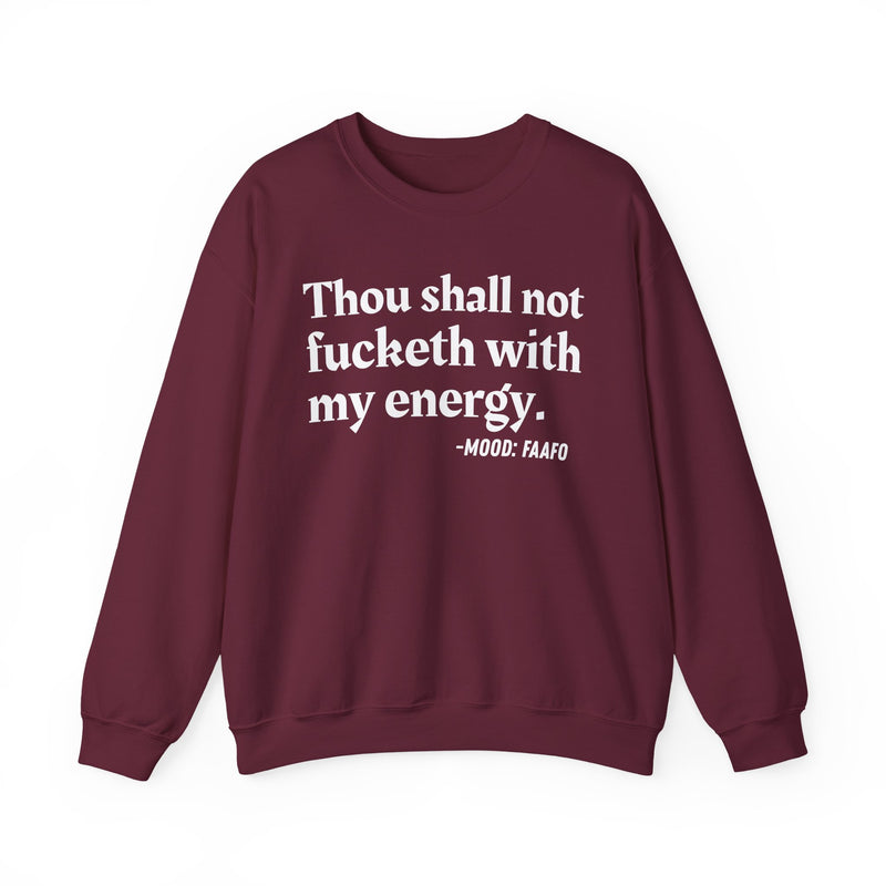 Thou Shall Not Fucketh With My Energy