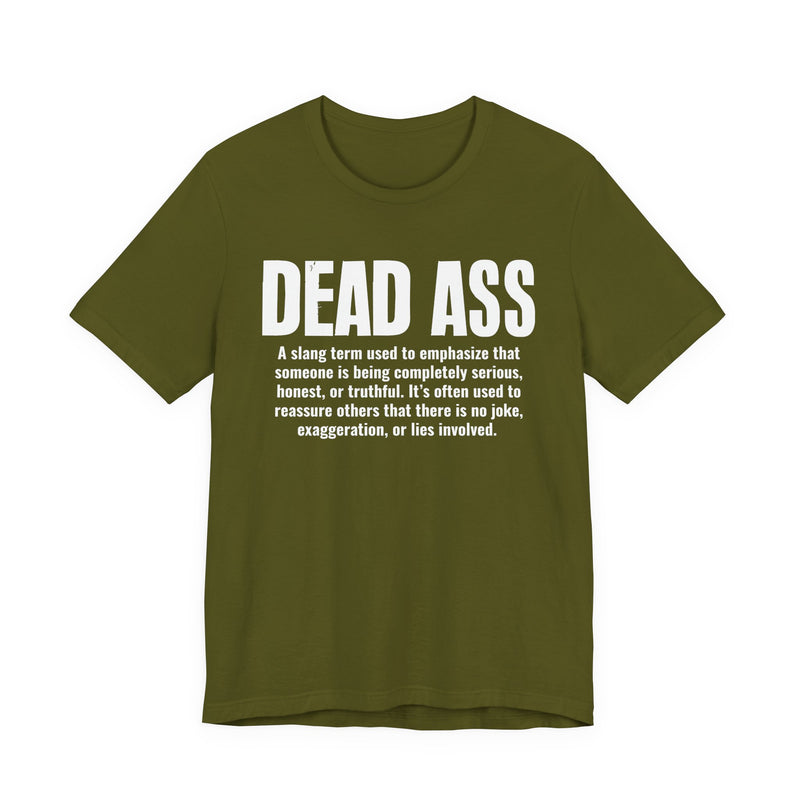 Dead Ass Slang Definition - T-Shirt