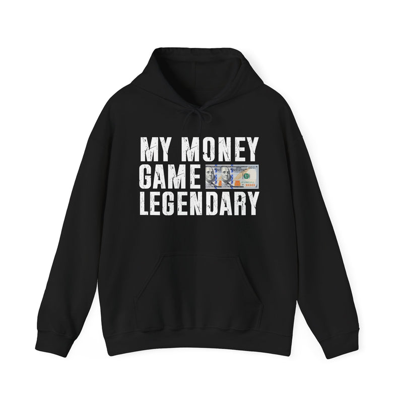 My Money Game Legendary —Hoodies
