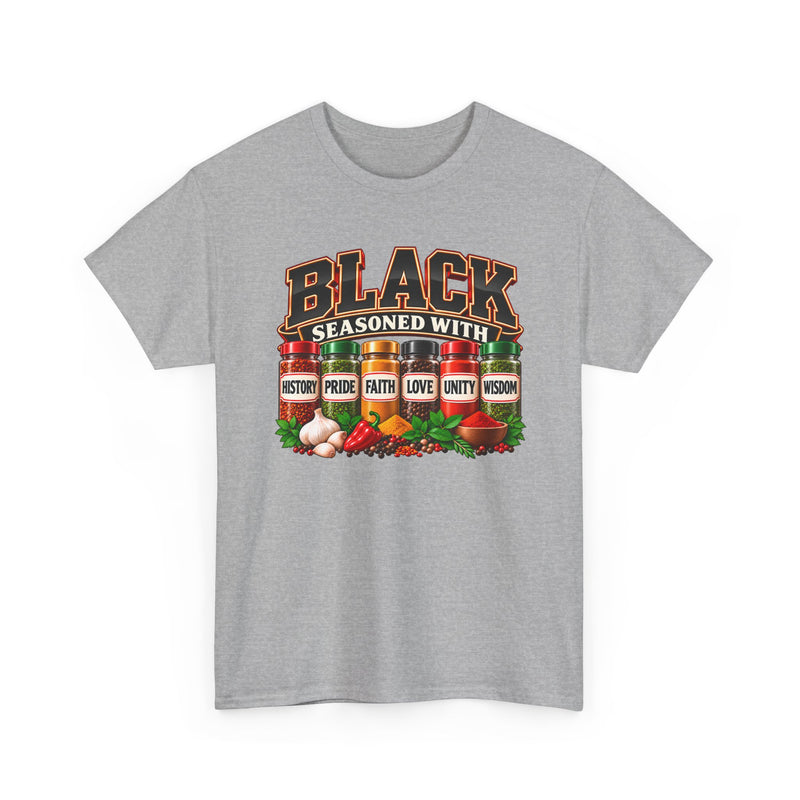 Black Seasoned With History Pride Faith Love Unity Wisdom - T-Shirt