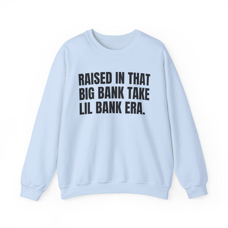 Raised In That Big Bank Take Lil Bank Era