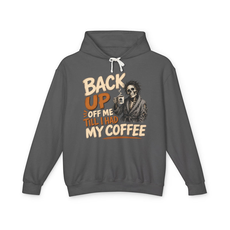 Back Up Off Me Till I Had My Coffee-Skeleton Coffee Sweatshirt