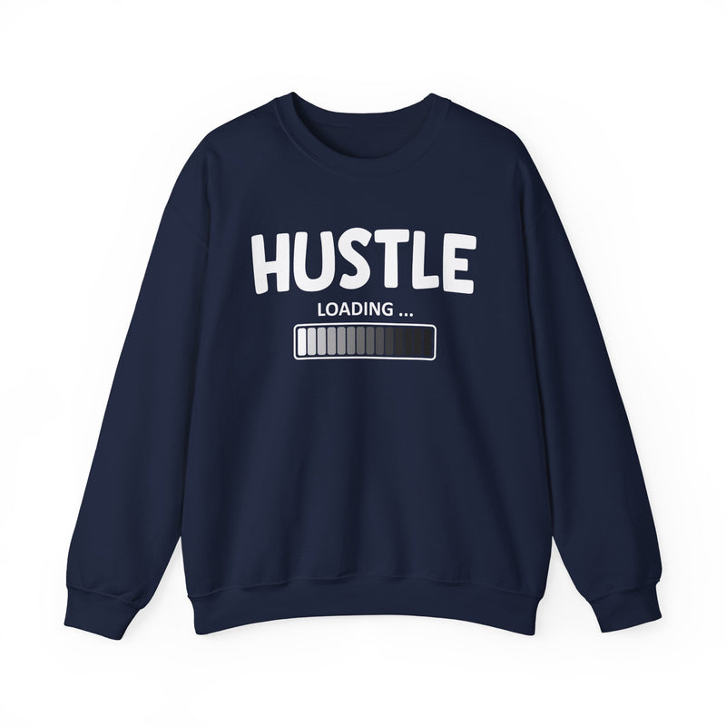 Hustle Loading — Hustler Motivational Sweatshirt