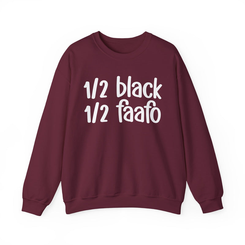 1/2 Black 1/2 FAAFO Sweatshirt