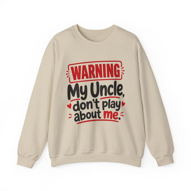 My Uncle, Don't Play About Me — Adult Parent-Child Sweatshirt