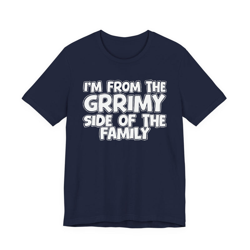Navy t-shirt, printed with the "I'M FROM THE GRRIMY SIDE OF THE FAMILY" statement in bold outlined bubble lettering, front flat-lay view.