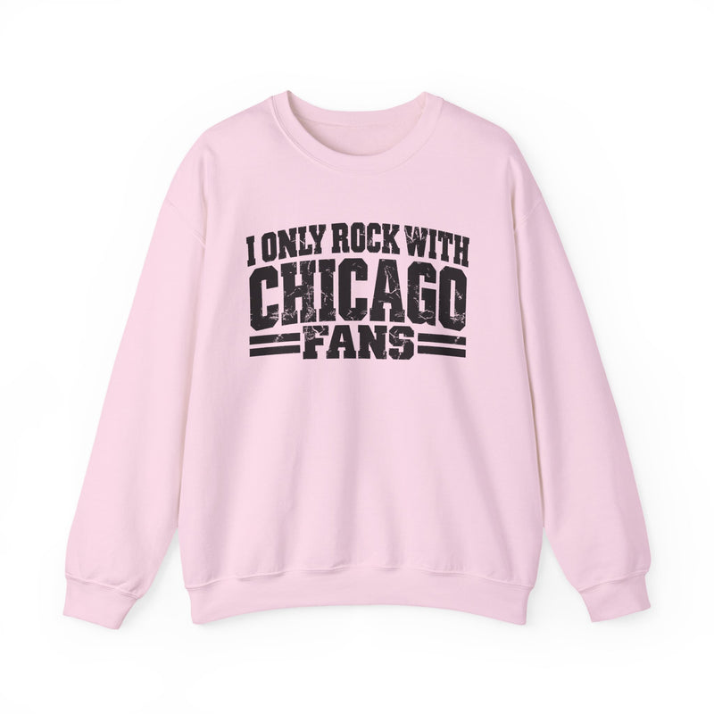I Only Rock With Chicago Fans — Sweatshirt alternate view 11: I ONLY ROCK WITH CHICAGO FANS in bold statement lettering. Street Talk Designs sports statement apparel.
