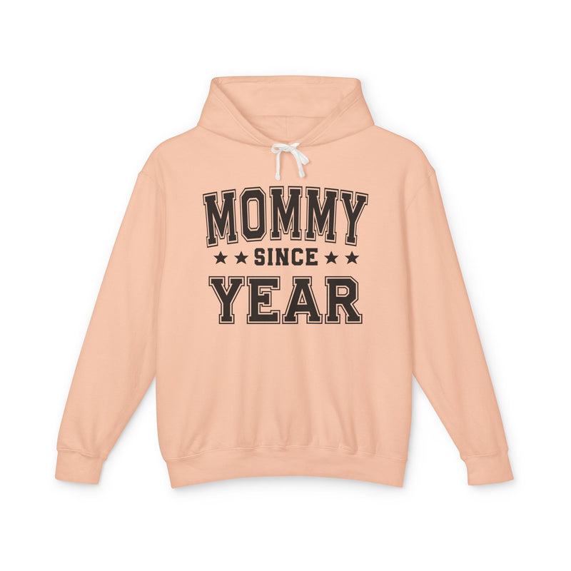 Mommy Since (Personalized Date) — Mom Milestone Celebration Hoodie