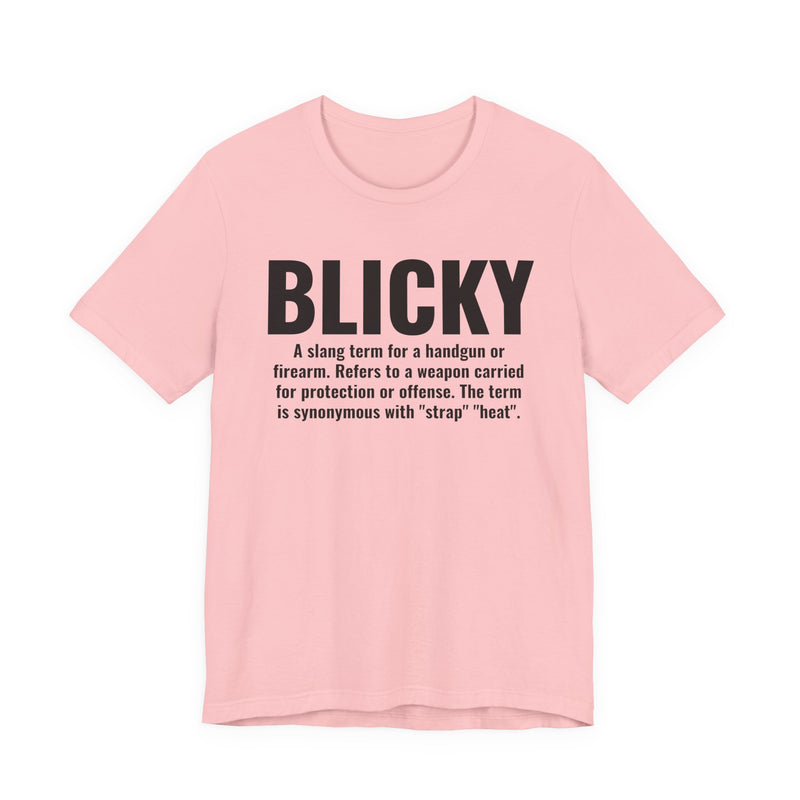 Blicky — Street Slang Definition T-Shirt