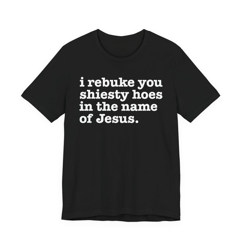 I Rebuke You Shiesty Hoes In The Name Of Jesus