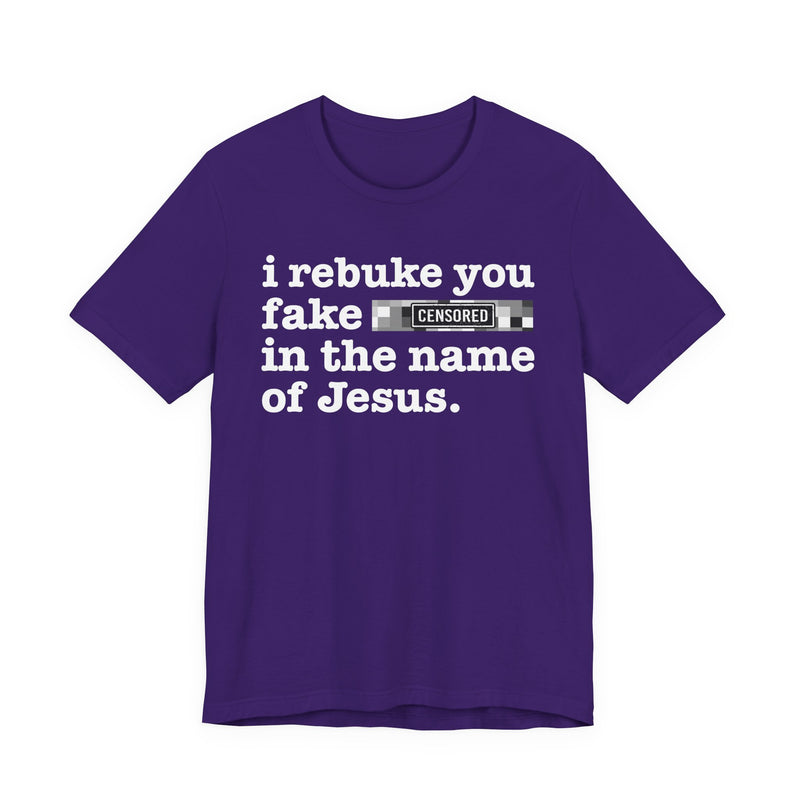I Rebuke You Fake Bitches In The Name Of Jesus