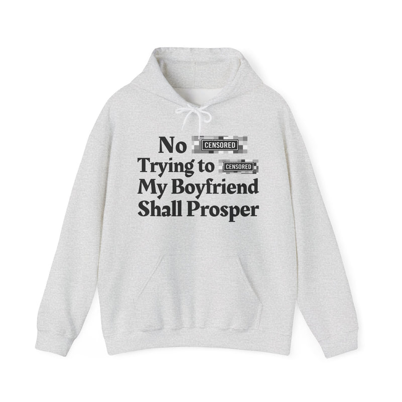 No Bitch Trying To Fuck My Boyfriend Shall Prosper — Hoodie
