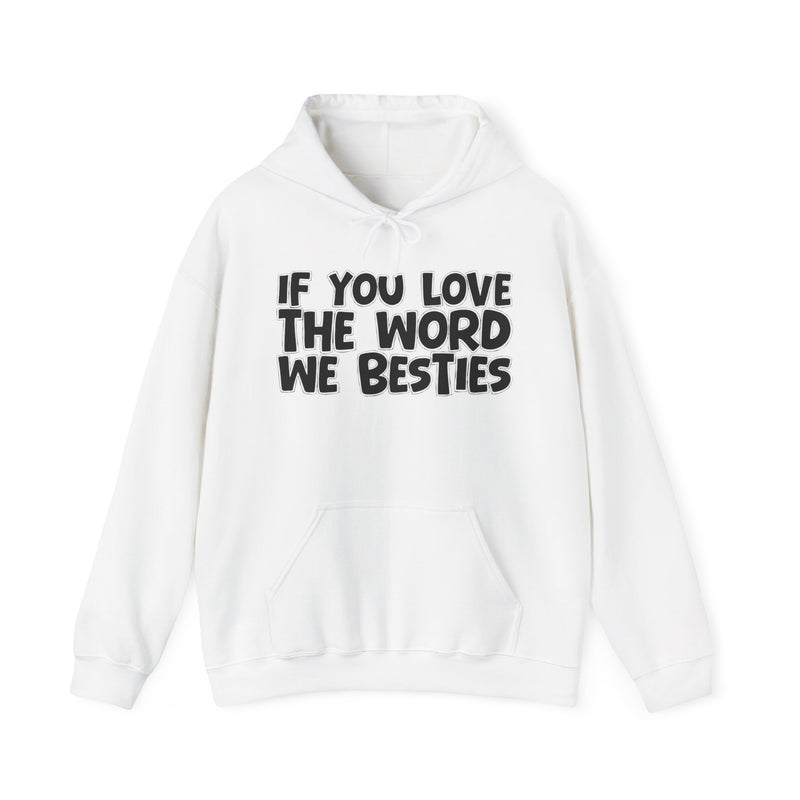 If You Love The Word We Besties- Inspirational Faith Hoodie