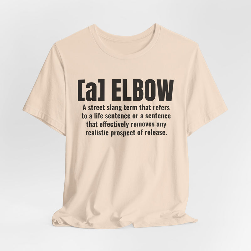 A Elbow — Prison Slang Definition T-Shirt