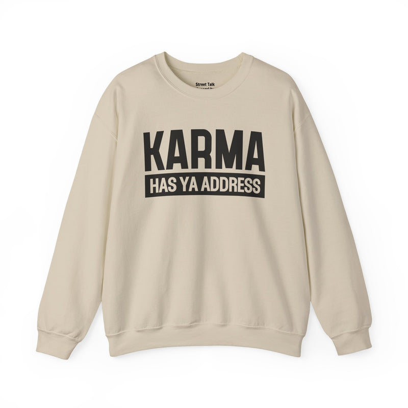 Karma Has Ya Address — Sweatshirt