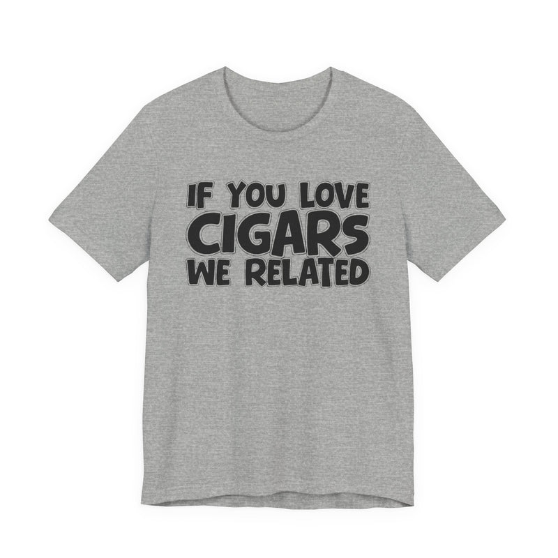 If You Love Cigars We Related — Motivational Hustle Statement T-Shirt