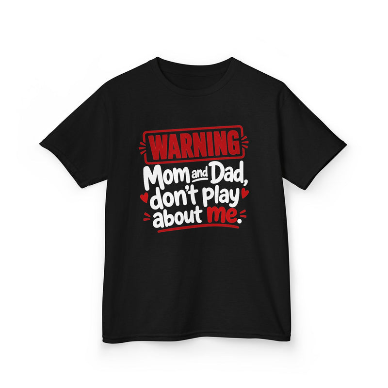 Mom and Dad, Don't Play About Me — Youth Parent-Child T-shirt