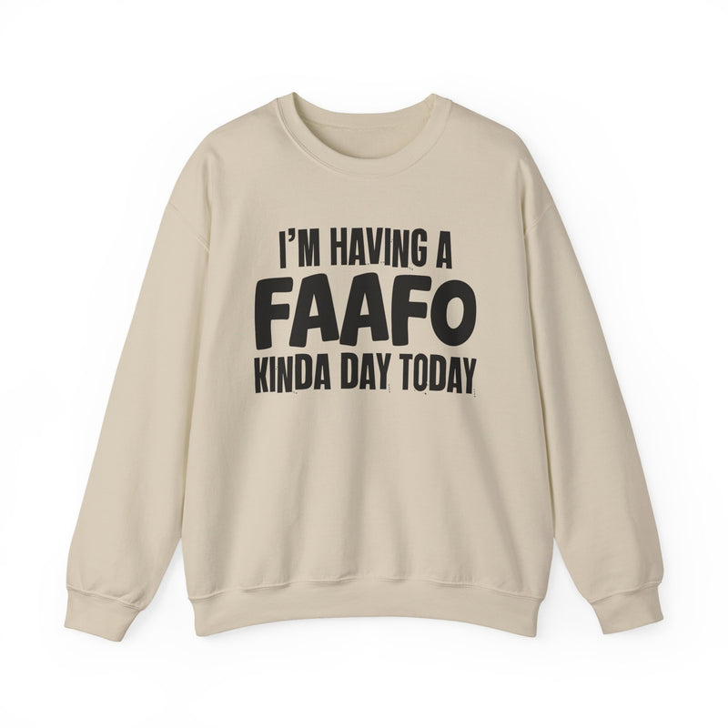 Sweatshirt in Sand with lettering reading "I'M HAVING A FAAFO KINDA DAY", front view.