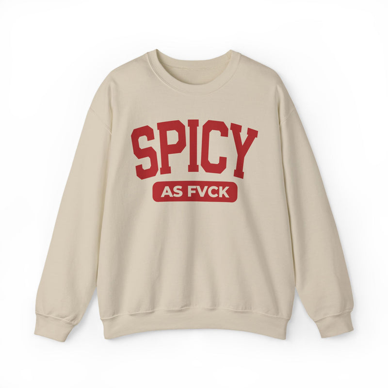 Spicy As Fuck Sweatshirt