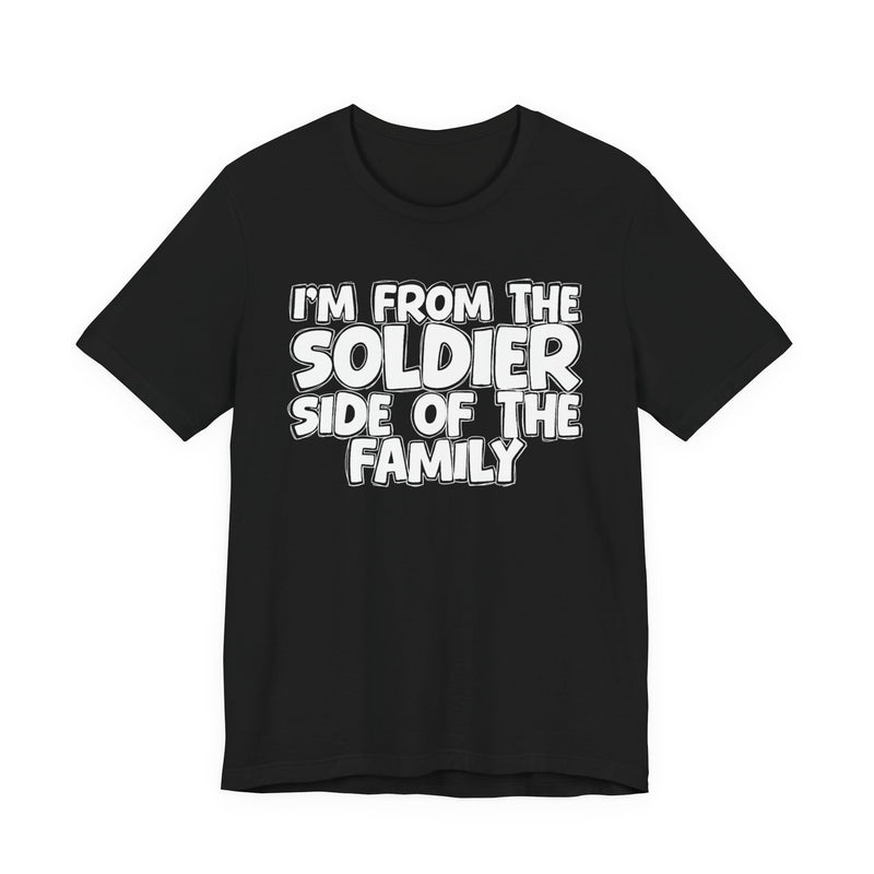 I'm From The Soldier Side of the Family - Family Strength Sweatshirt
