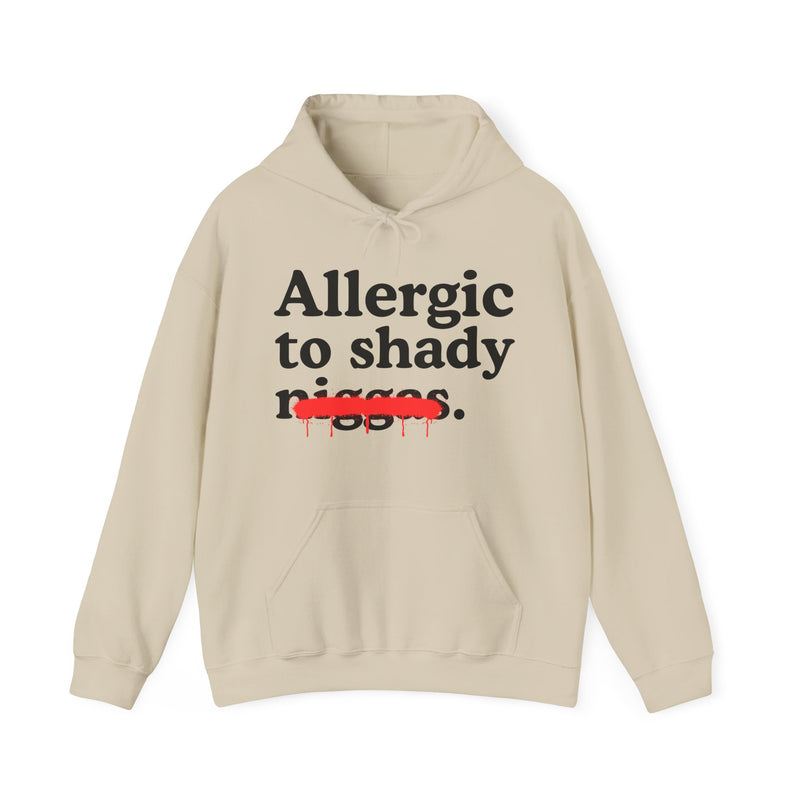 Allergic To Shady Niggas — Sarcastic Statement Hoodie