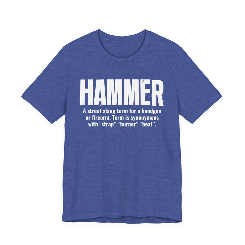 Hammer — Street Slang Definition T-Shirt