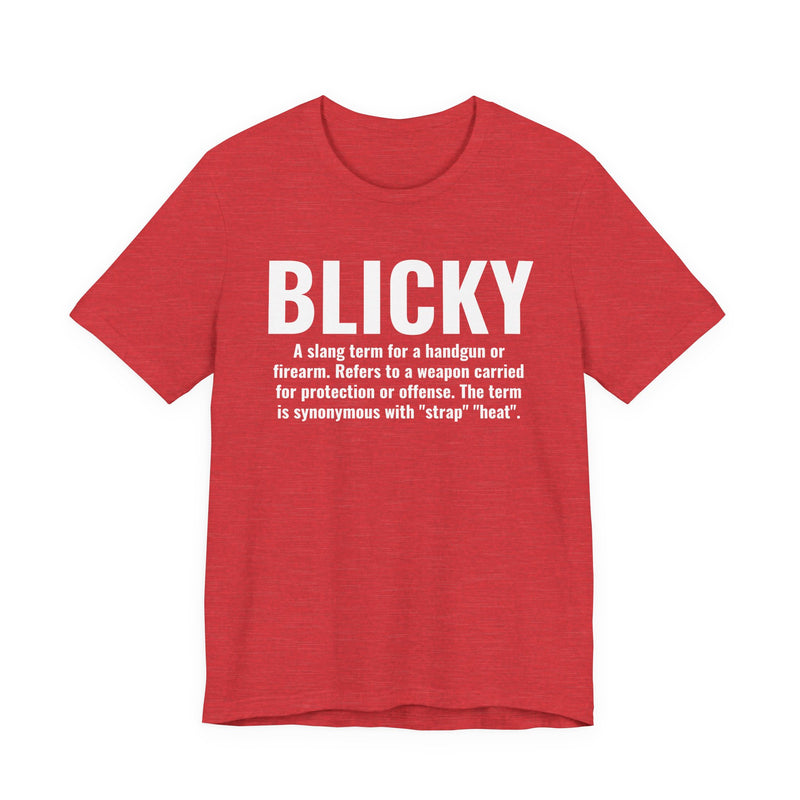 Blicky — Street Slang Definition T-Shirt