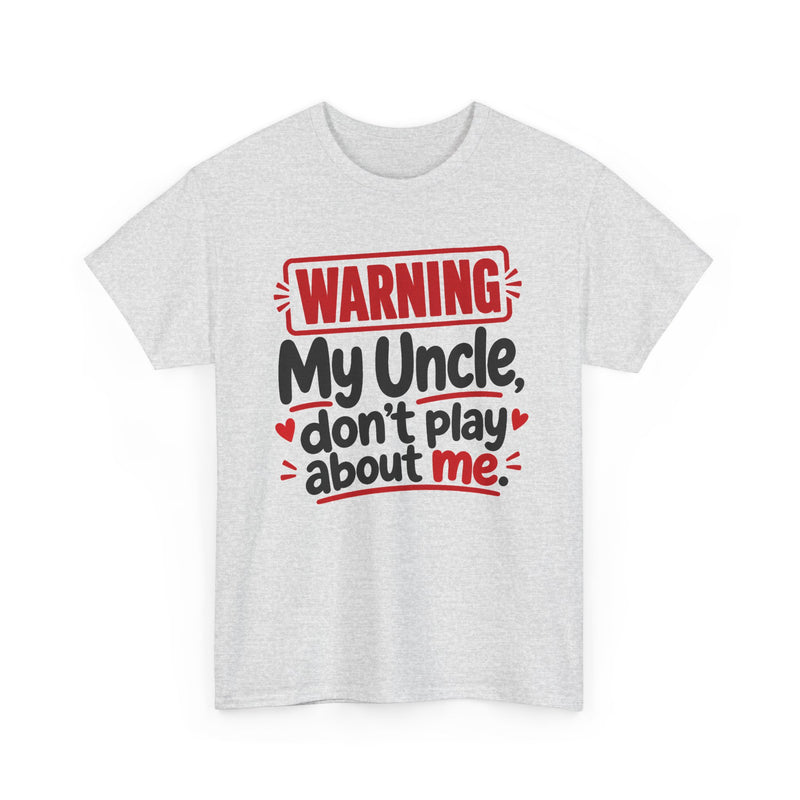 My Uncle Don't Play About Me - Adult Parent Child T-shirt