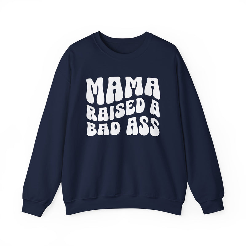 Mama Raised A Bad Ass - Sweatshirt