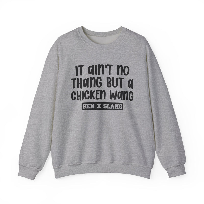 It Ain't No Thang But A Chicken Wang – Funny Sarcastic Graphic Sweatshirt