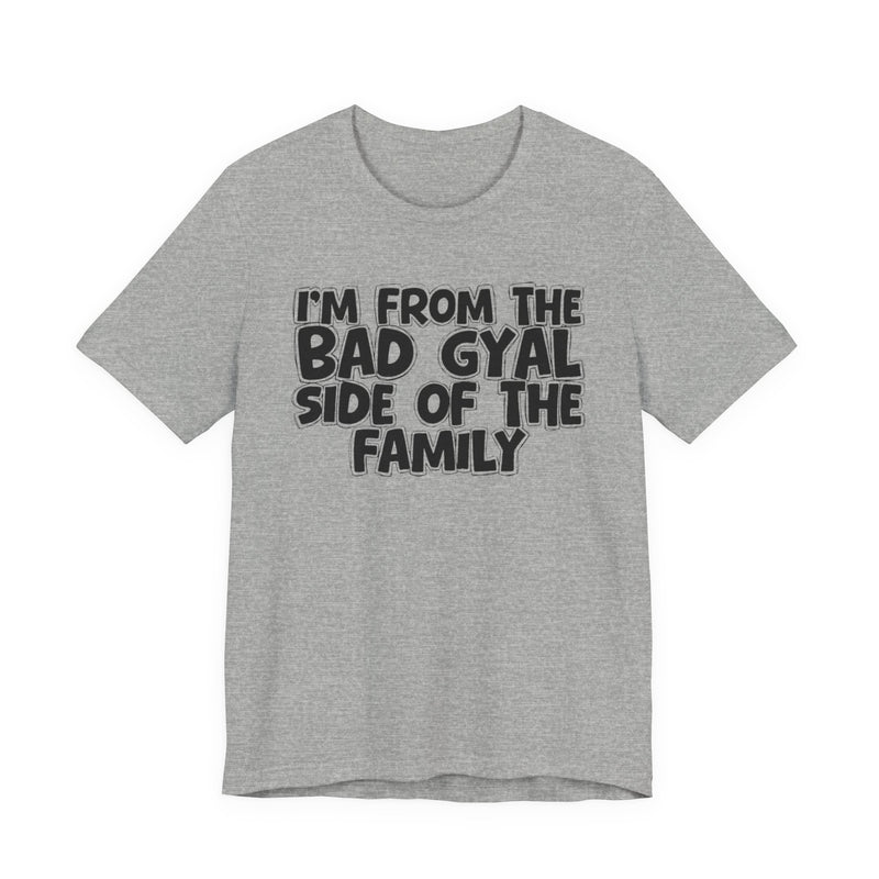 I'm From The Bad Gyal Side of the Family