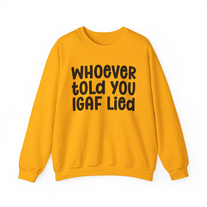 Who Ever Told You IGAF Lied — Sarcastic Statement T-shirt