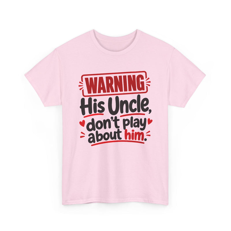 His Uncle, Don't Play About Him - Adult Parent Child T-shirt