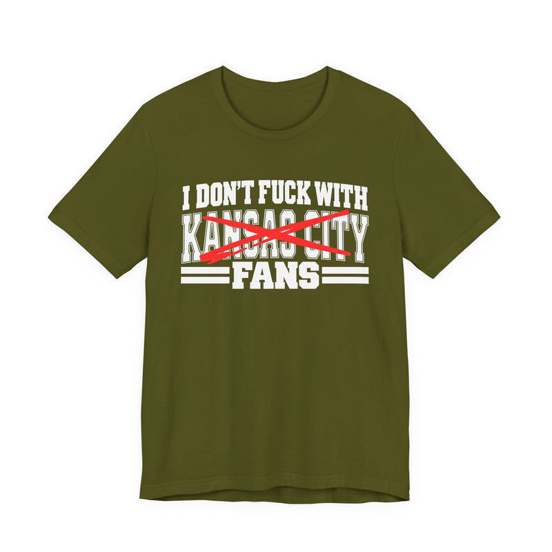 I Don't Fuck With Kansas City Fans — Bold Anti-Sports Fans T-Shirt