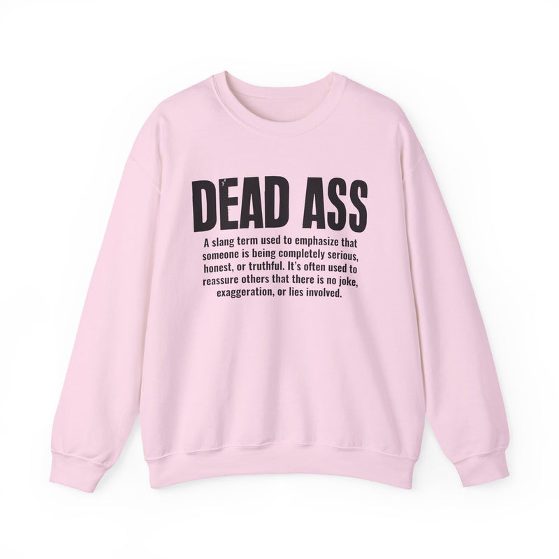Dead Ass — Street Slang Definition Sweatshirt