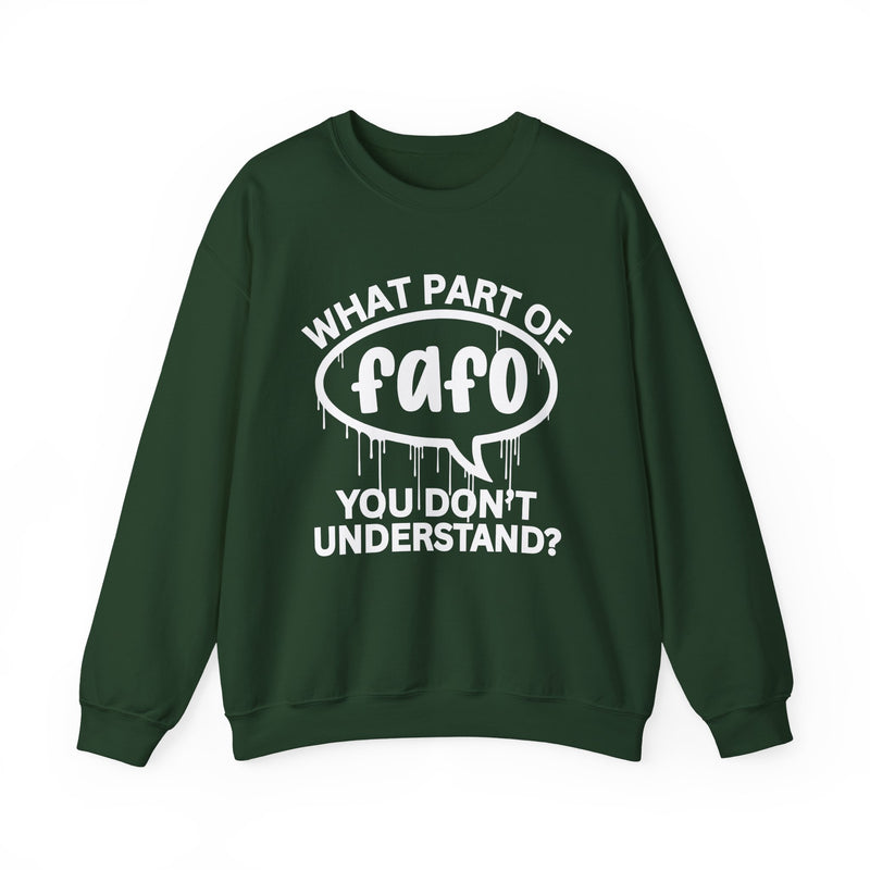 What Part of FAFO You Don't Understand? Witty Sweatshirt