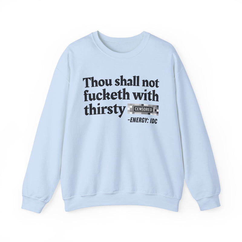 Thou Shall Not Fucketh With Thirsty Bitches